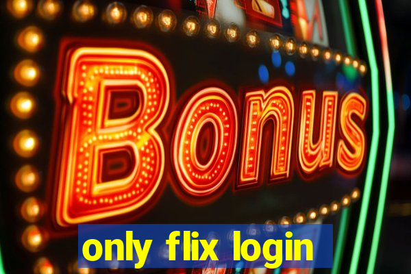 only flix login